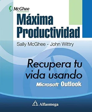 MAXIMA PRODUCTIVIDAD: RECUPERA TU VIDA USANDO MICROSOFT OUTLOOK