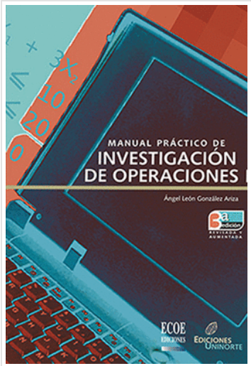 MANUAL PRACTICO DE INVESTIGACION DE OPERACIONES I