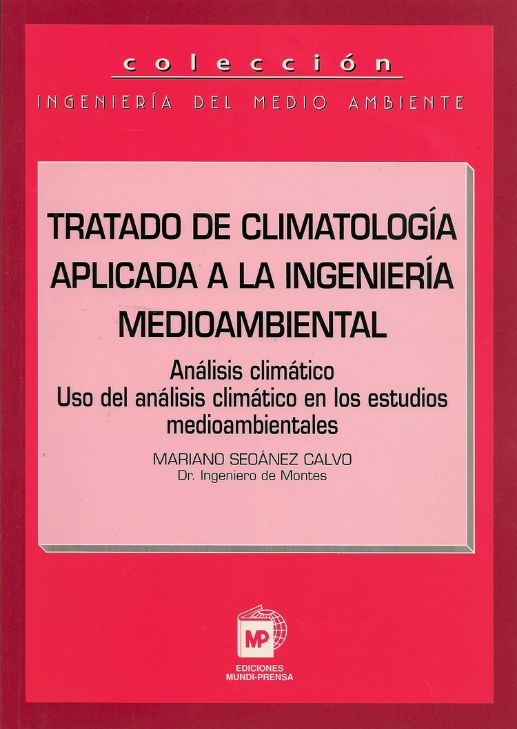 TRATADO DE CLIMATOLOGIA APLICADA A LA INGENIERIA MEDIOAMBIENTAL: ANALISIS CLIMATICO EN LOS ESTUDIOS