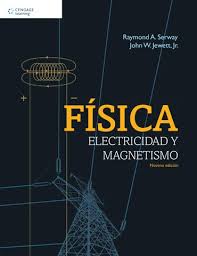 FISICA ELECTRICIDAD Y MAGNETISMO