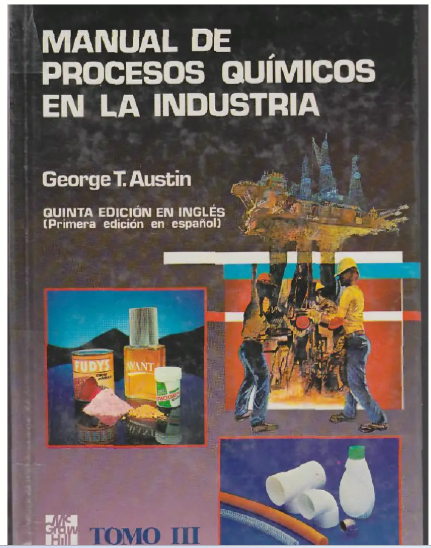 MANUAL DE PROCESOS QUIMICOS EN LA INDUSTRIA: TOMO III