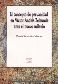 EL CONCEPTO DE PERUANIDAD EN VICTOR ANDRES BELAUNDE ANTE EL NUEVO MILENIO