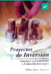 PROYECTOS DE INVERSION: GUIA PARA SU FORMULACION Y EVALUACION ESTRATEGICA