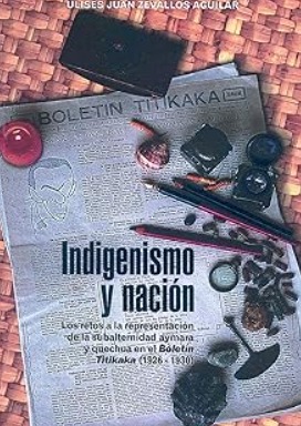 INDIGENISMO Y NACION: LOS RETOS A LA REPRESENATACION DE LA SUBAALTERNIDAD AYMARA Y QUECHUA EN EL BOLETIN TITIKAKA (1926-1930)