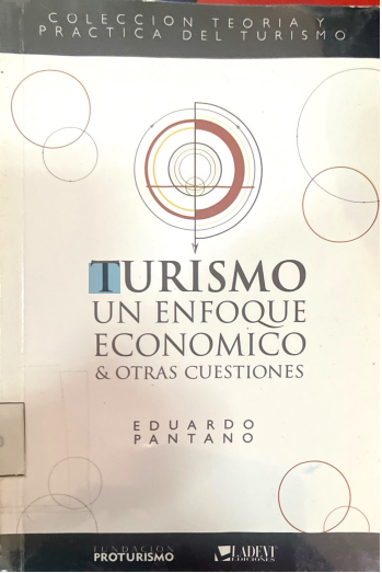 TURISMO: UN ENFOQUE ECONOMICO & OTRAS CUESTIONES