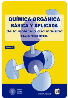 QUIMICA ORGANICA BASICA Y APLICADA: DE LA MOLECULA A LA INDUSTRIA. TOMO II