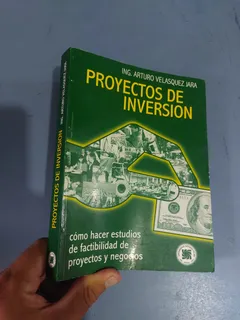 PROYECTOS DE INVERSION COMO HACER ESTUDIOS DE FACTIBILIDAD DE PROYECTOS Y NEGOCIOS