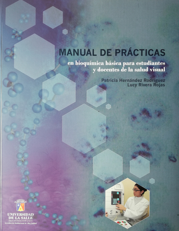 MANUAL DE PRACTICAS EN BIOQUIMICA BASICA PARA ESTUDIANTES Y DOCENTES DE LA SALUD VISUAL