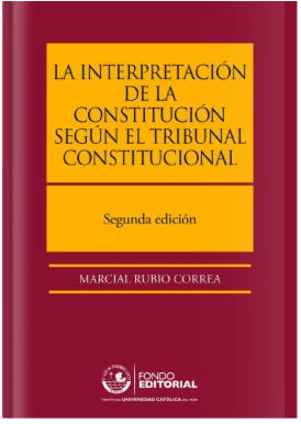 LA INTERPRETACION DE LA CONSTITUCION SEGUN EL TRIBUNAL CONSTITUCIONAL