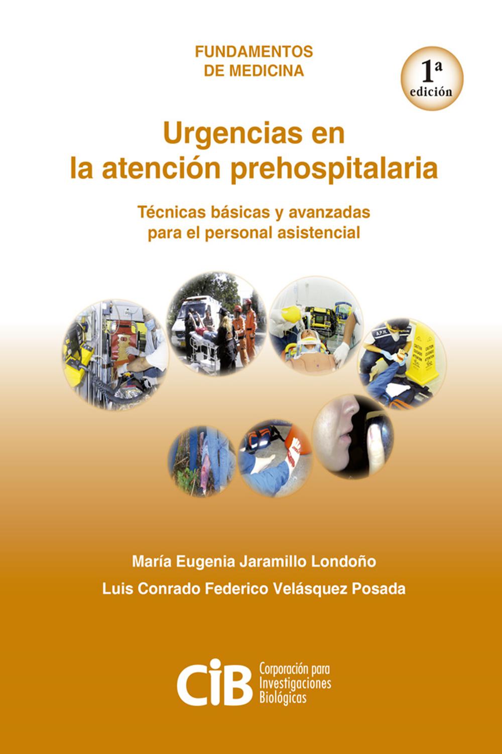 URGENCIAS EN LA ATENCION PREHOSPITALARIA. TECNICAS BASICAS Y AVANZADAS PARA EL PERSONAL ASISTENCIAL