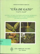 UÑA DE GATO: GÉNERO UNCARIA. ESTUDIOS BOTÁNICOS, QUÍMICOS Y FAMACOLÓGICOS DE UNCARIA TOMENTOSA. UNCARIA GUIANENSIS