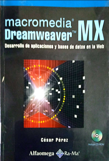MACROMEDIA DREAMWEAVER MX: DESARROLLO DE APLICACIONES Y BASES DE DATOS EN LA WEB