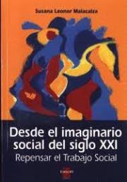 DESDE EL IMAGINARIO SOCIAL DEL SIGLO XXI: REPENSAR EL TRABAJO SOCIAL