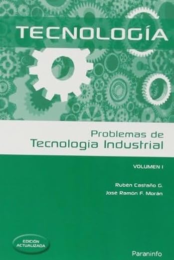 PROBLEMAS DE TECNOLOGIA INDUSTRIAL. VOL I