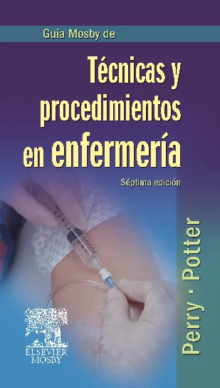 GUIA MOSBY DE TECNICAS Y PROCEDIMIENTOS EN ENFERMERIA