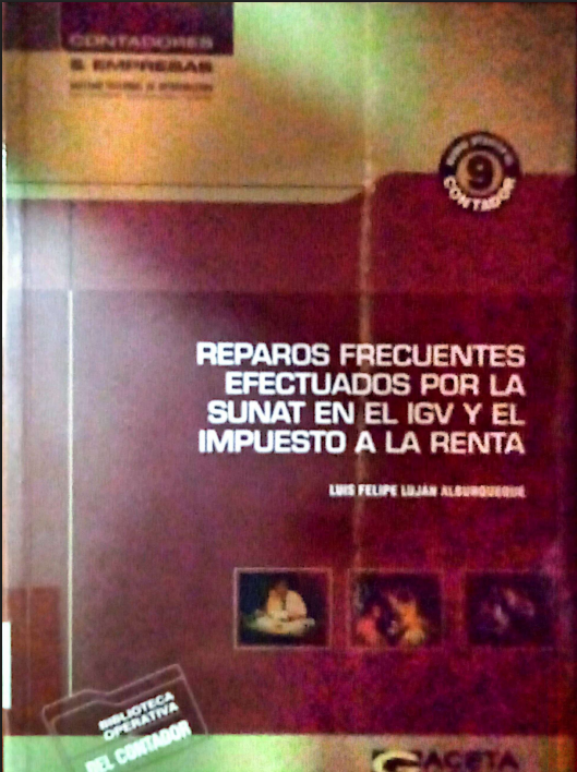 REPAROS FRECUENTES EFECTUADOS POR LA SUNAT EN EL IGV Y EN EL IMPUESTO A LA RENTA