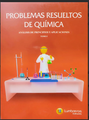 PROBLEMAS RESUELTOS DE QUIMICA: ANALISIS DE PRINCIPIOS Y APLICACIONES. TOMO I