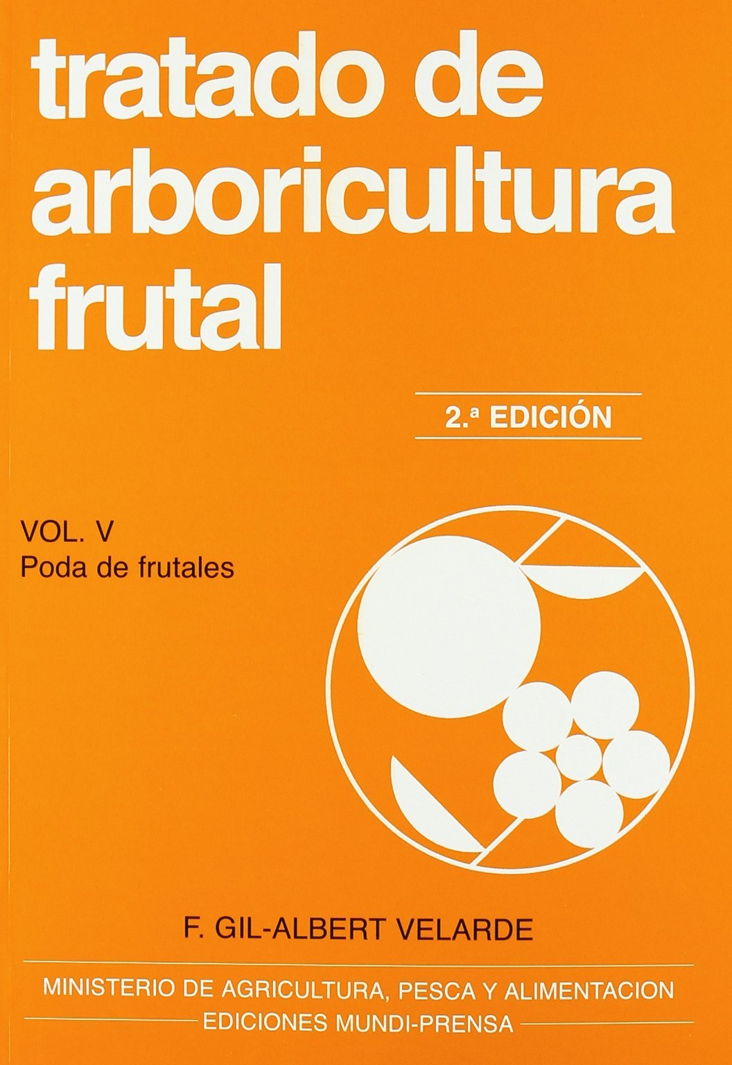 TRATADO DE ARBORICULTURA FRUTAL. VOL V