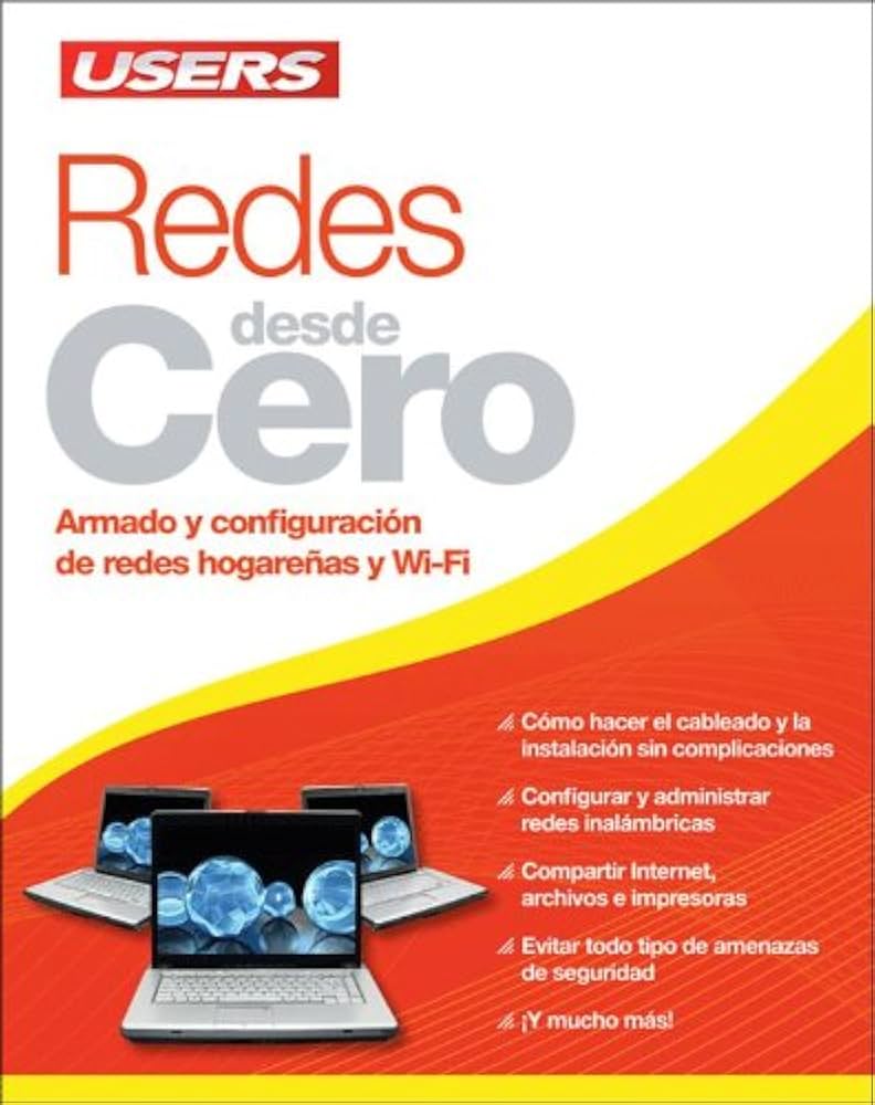 REDES DESDE CERO: ARMADO Y CONFIGURACION DE REDES HOGAREÑAS Y WI-FI