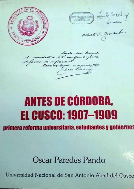 ANTES DE CORDOBA EL CUSCO:1907-1909 PRIMERA REFORMA UNIVERSITARIA, ESTUDIANTES Y GOBIERNOS