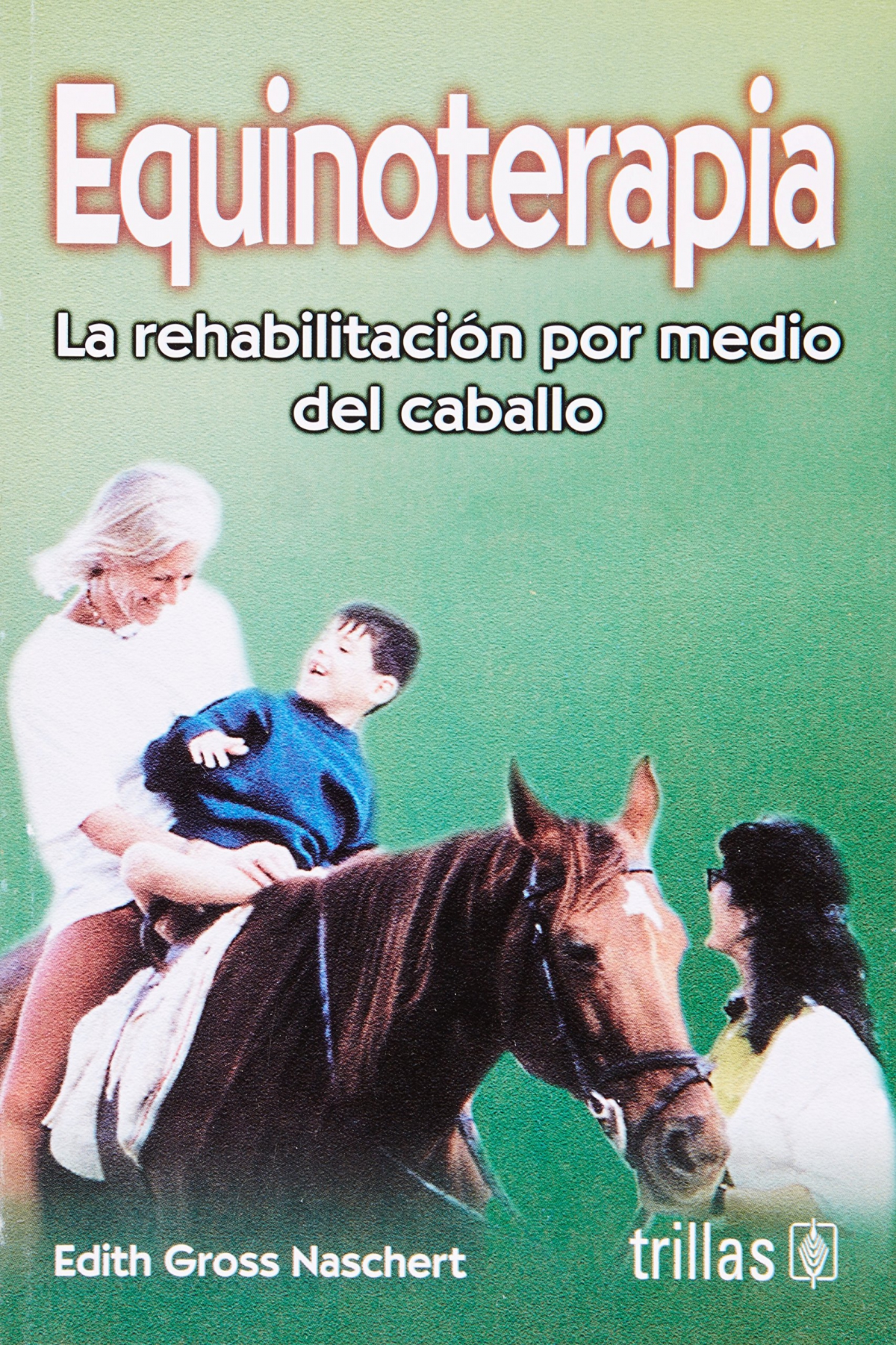 EQUINOTERAPIA: LA REHABILITACION POR MEDIO DEL CABALLO