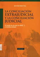 LA CONCILIACION EXTRAJUDICIAL Y LA CONCILIACION JUDICIAL