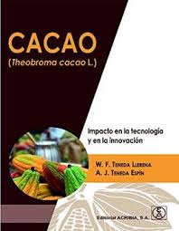CACAO (THEOBRAMA CACAO L.)IMPACTO EN LA TECNOLOGIA Y EN LA INNOVACION