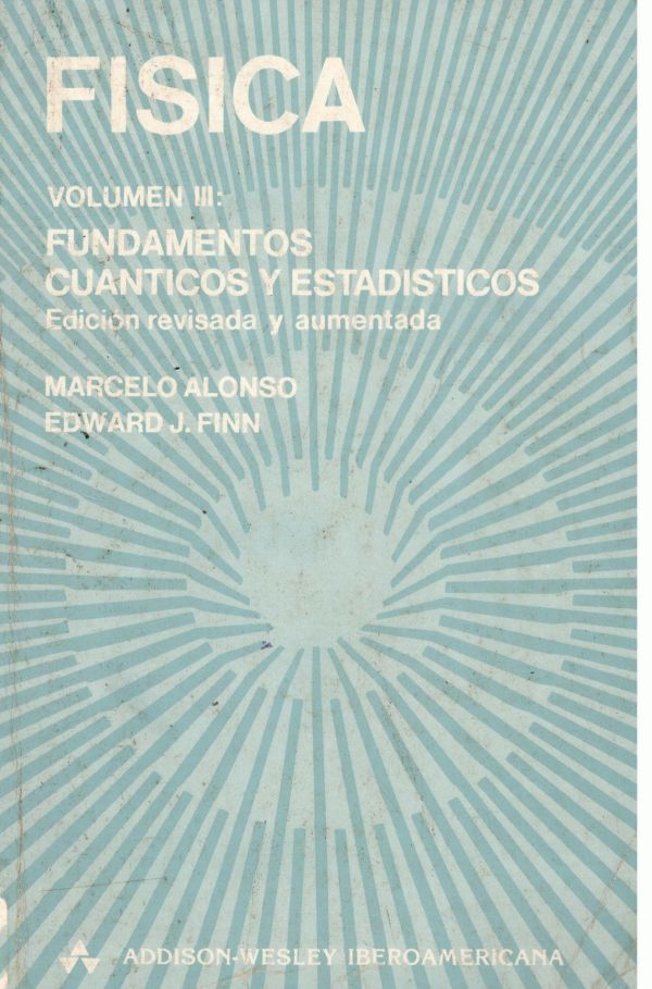 FISICA FUNDAMENTOS CUANTICOS Y ESTADISTICOS (VOL. III)