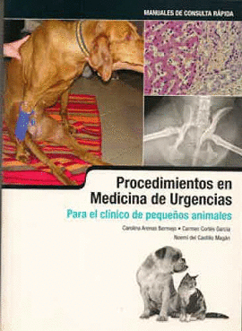 PROCEDIMIENTO EN MEDICINA DE URGENCIAS PARA EL CLINICO DE PEQUEÑOS ANIMALES