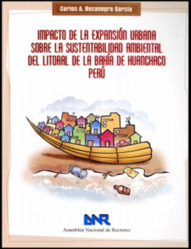 IMPACTO DE EXPANSION URBANA SOBRE LA SUSTENTABILIDAD AMBIENTAL DEL LITORAL DE LA BAHIA DE HUANCHACO PERU
