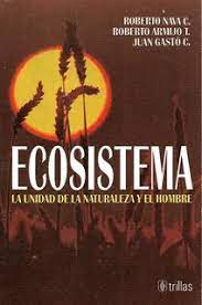 ECOSISTEMA LA UNIDAD DE LA NATURALEZA Y EL HOMBRE