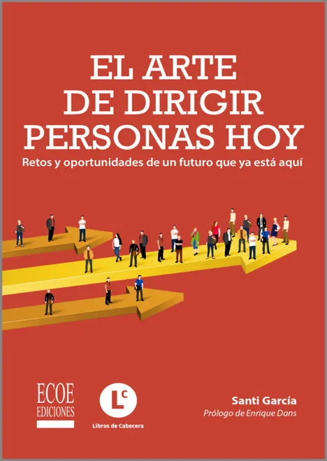 EL ARTE DE DIRIGIR PERSONAS HOY