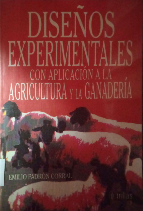 DISEÑOS EXPERIMENTALES CON APLICACION A LA AGRICULTURA Y LA GANADERIA
