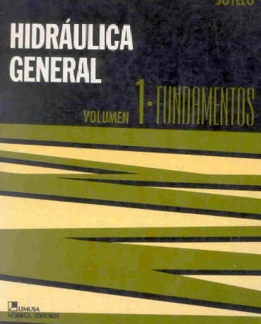 HIDRAULICA GENERAL VOLUMEN I FUNDAMENTOS