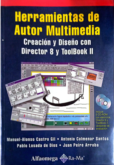 HERRAMIENTAS DE AUTOR MULTIMEDIA: CREACION Y DISEÑO CON DIRECTOR 8 Y TOOLBOOK II