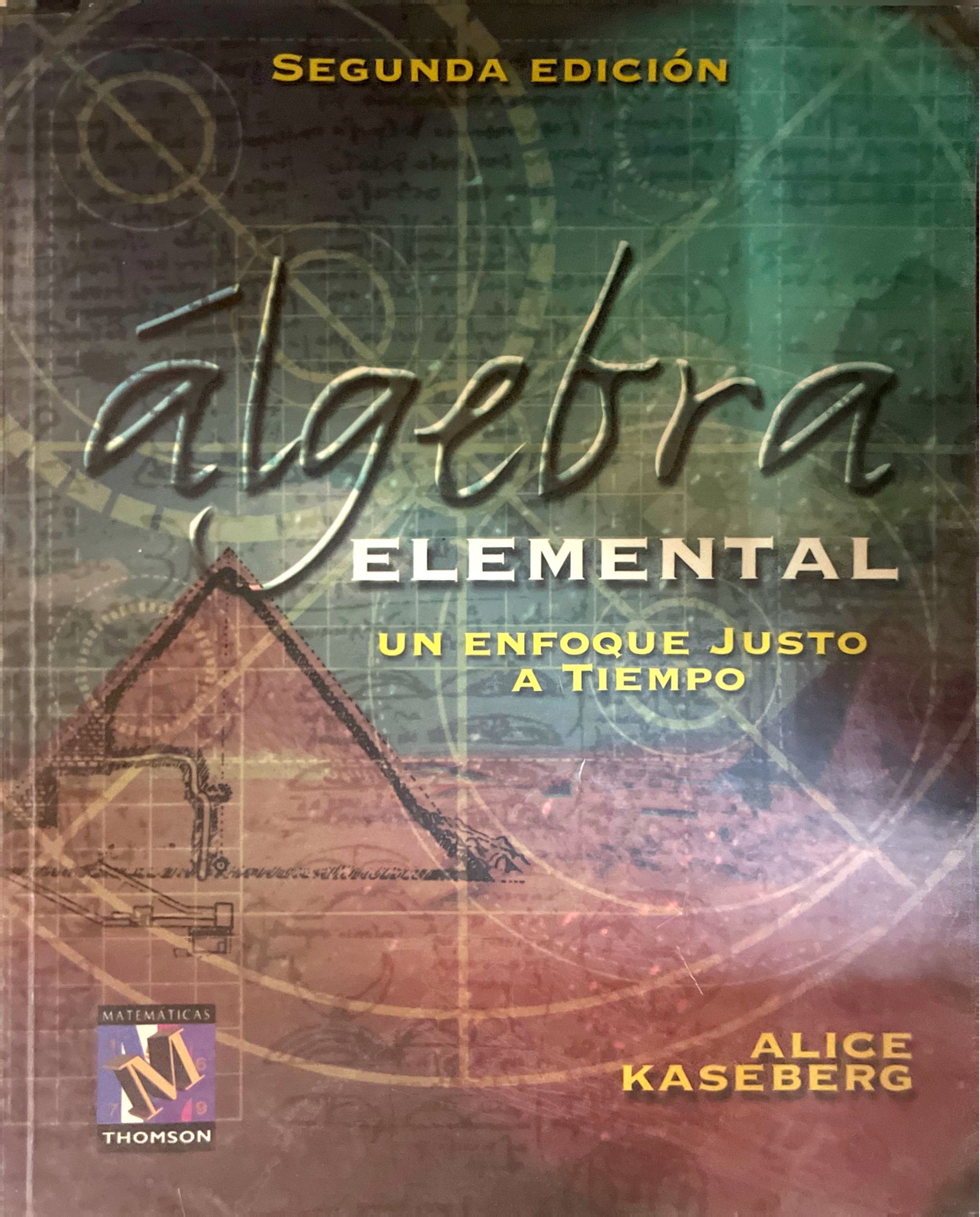 ALGEBRA ELEMENTAL UN ENFOQUE JUSTO A TIEMPO