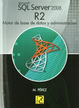 SQL SERVER 2008 R2. MOTOR DE BASE DE DATOS Y ADMINISTRACION