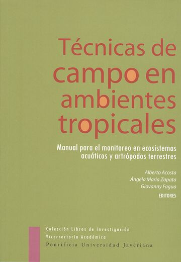TECNICAS DE CAMPO EN AMBIENTES TROPICALES. MANUAL PARA EL MONITOREO