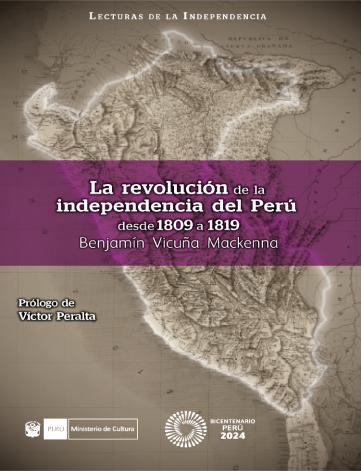 LA REVOLUCIÓN DE LA INDEPENDENCIA DEL PERÚ DESDE 1809 A 1819