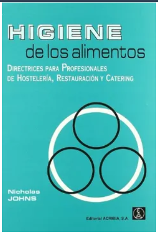 HIGIENE DE LOS ALIMENTOS, DIRECTRICES PARA PROFESIONALES DE HOSTELERIA, RESTAURACION Y CATERING