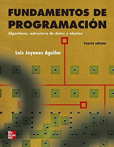 FUNDAMENTOS DE PROGRAMACION. ALGORITMOS, ESTRUCTURA DE DATOS Y OBJETOS