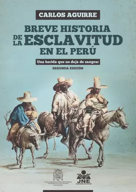 BREVE HISTORIA DE LA ESCLAVITUD EN EL PERU
