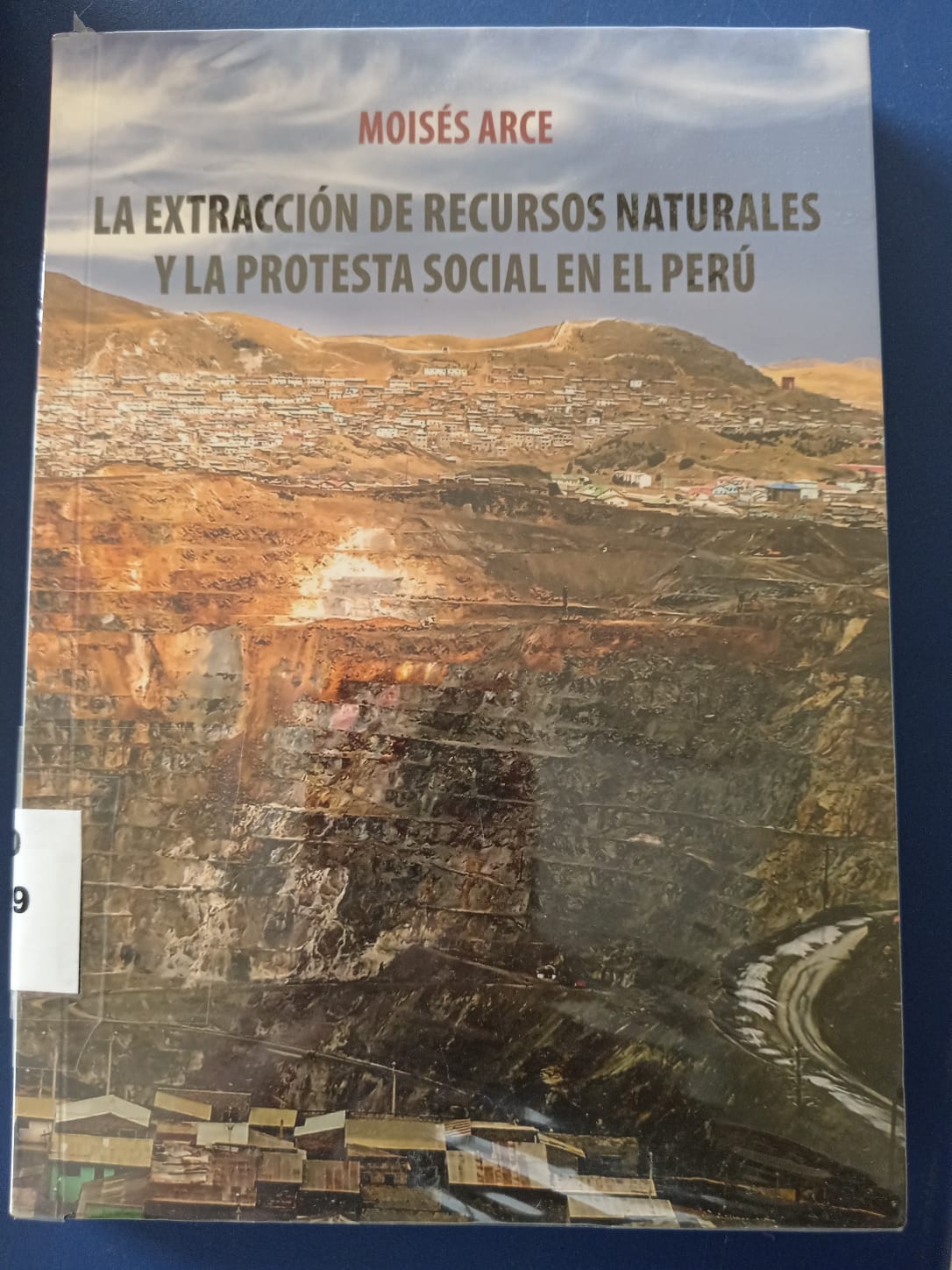 LA EXTRACCION DE RECURSOS NATURALES Y LA PROTESTA SOCIAL EN EL PERU
