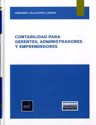 CONTABILIDAD PARA GERENTES ,ADMINISTRADORES Y EMPRENDEDORES