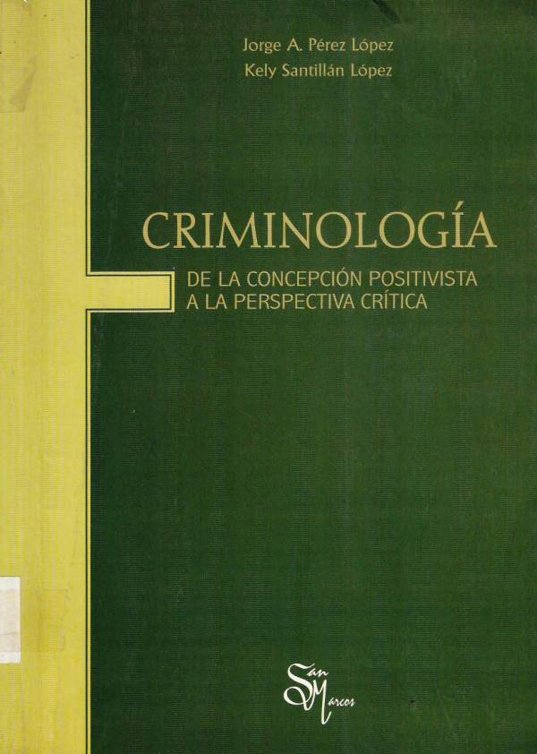 CRIMINOLOGIA. DE LA CONCEPCION POSITIVISTA A LA PERSPECTIVA CRITICA