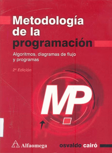 METODOLOGIA DE LA PROGRAMACION: ALGORITMOS, DIAGRAMAS DE FLUJO Y PROGRAMAS