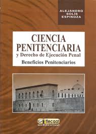 CIENCIA PENITENCIARIA Y DERECHO DE EJECUCION PENAL BENEFICIOS PENITENCIARIOS