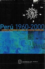 PERU 1960 - 2000  POLITICAS ECONOMICAS Y SOCIALES EN ENTORNOS CAMBIANTES