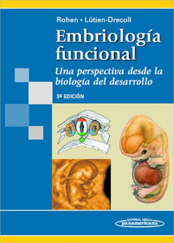 EMBRIOLOGIA FUNCIONAL. UNA PERSPECTIVA DESDE LA BIOLOGIA DEL DESARROLLO