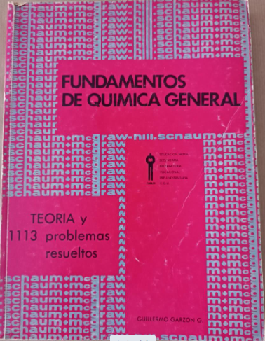 FUNDAMENTOS DE QUIMICA GENERAL, TEORIA Y PROBLEMAS RESUELTOS